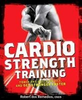 Men's Health Cardio Strength Training - Robert Dos Remedi...