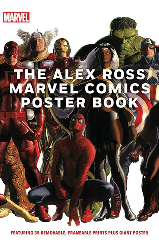 The Alex Ross Marvel Comics Poster Book: The Alex Ross Marvel Comics Poster Book, De Alex Ross. Editorial Abrams Comicarts, Tapa Blanda, Edición 2021 En Inglés, 2021
