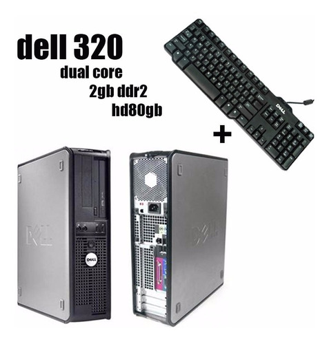 Dell 320 Dual Core 2gb Hd 80gb