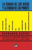 Comprar La Ciudad De Los Ricos Y La Ciudad De Los Pobres, De Secchi, Bernardo. Editorial Los Libros De La Catarata, Tapa Blanda En Español