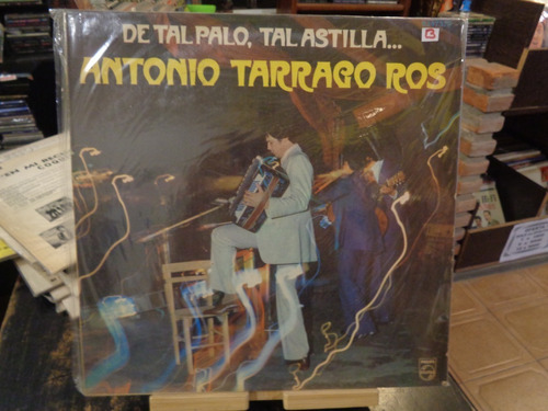 Antonio Tarrago Ros De Tal Palo Tal Astilla Vinilo Chamamé