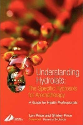 Understanding Hydrolats: The Specific Hydrosols For Aro&-.