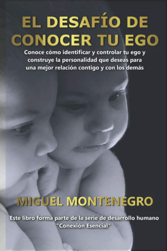 Libro: El Desafío De Conocer Tu Ego: Conoce Cómo Identificar