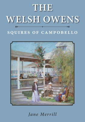 Libro The Welsh Owens: Squires Of Campobello - Merrill, J...