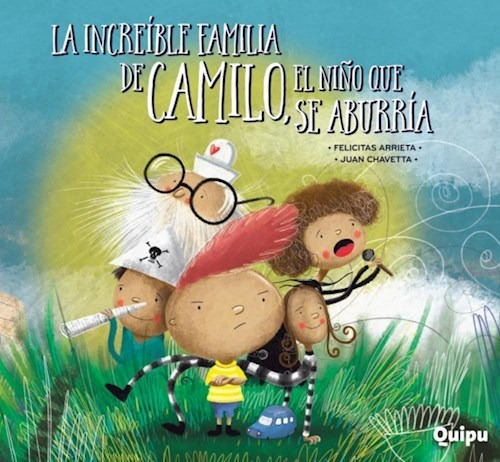 Libro La Increible Familia De Camilo  El Ni¤o Que Se Aburrri