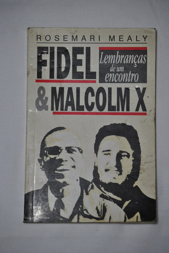 Fidel&malcolm X(lembranças Do Encontro) Rosemari Mealy