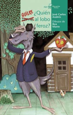 Libro ¿quién Quiere Al Lobo Feroz? De Algar Editorial