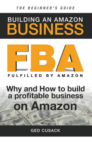 Libro: Fba - Building An Amazon Business - The Beginners Gui
