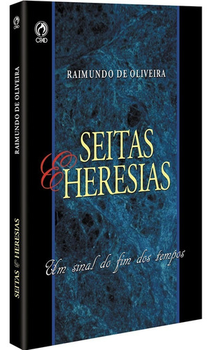 Seitas E Heresias  Raimundo De Oliveira