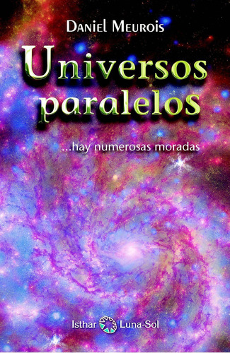 Libro: Universos Paralelos ...hay Numerosas Moradas. Meurois
