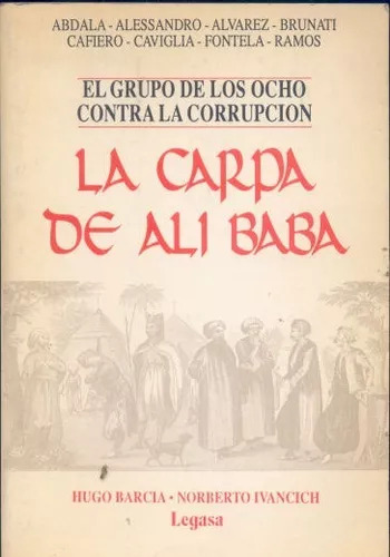 La Carpa De Ali Baba (el Grupo De Los Ocho Contra La Corrupc