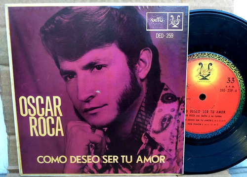 Oscar Roca - Como Deseo Ser Tu Amor Ep Simple 1970 Bolivia