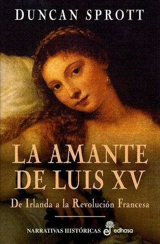 La Amante De Luis Xv - Sprott Duncan