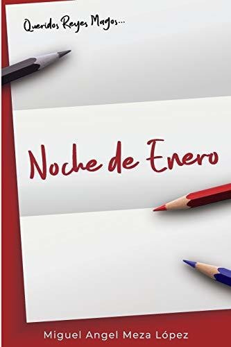 Noche De Enero, De Miguel Angel Meza Lopez., Vol. N/a. Editorial Independently Published, Tapa Blanda En Español, 2019
