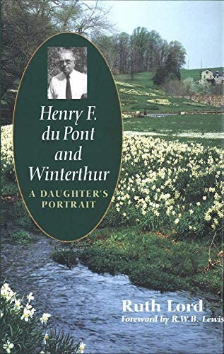 Henry F. Du Pont And Winterthur: A Daughter`s Portrait, De Ruth Lord. Editorial Yale University Press, Tapa Dura En Inglés