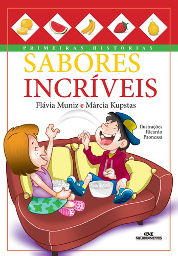 Sabores Incríveis, de Muniz, Flávia. Série Primeiras Histórias Editora Melhoramentos Ltda., capa mole em português, 2012