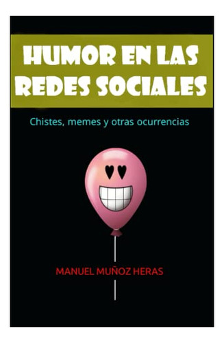 Humor En Redes Sociales: Chistes, Memes Y Más