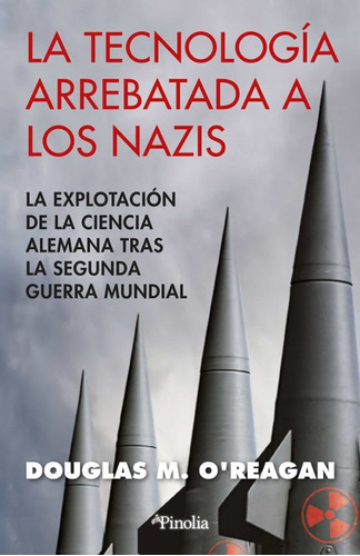 La Tecnología Arrebatada A Los Nazis (libro)