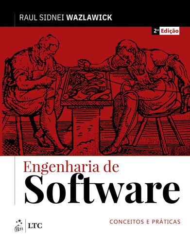 Engenharia de Software - Conceitos e Práticas, de RAUL, Wazlawick. Editora Gen – Grupo Editorial Nacional Part S/A, capa mole em português, 2019