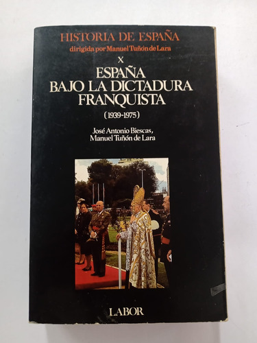 Historia De España (1939-1975) Tomo X Biescas Y De Lara