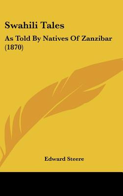 Libro Swahili Tales: As Told By Natives Of Zanzibar (1870...