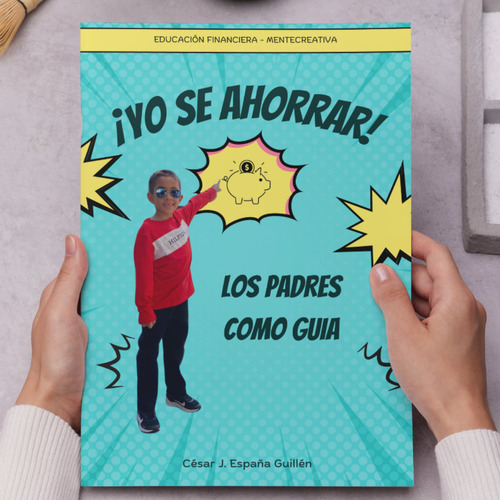 ¡ Yo Sé Ahorrar ! Manual Para Padres - César J. España G.