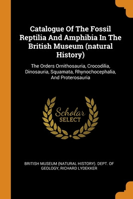 Libro Catalogue Of The Fossil Reptilia And Amphibia In Th...
