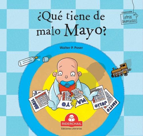 ¿QUÉ TIENE DE MALO MAYO?, de Walter Pablo Poser. Editorial RiderChail Editions en español, 2016