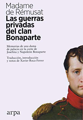 Las Guerras Privadas Del Clan Bonaparte - De Remusat Madame