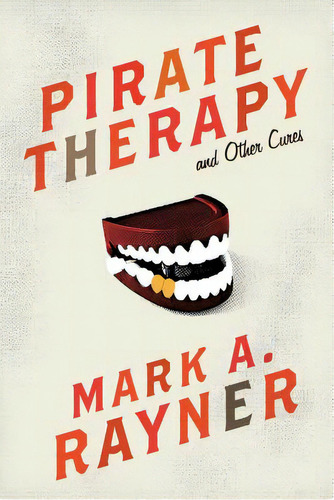 Pirate Therapy And Other Cures, De Rayner, Mark A.. Editorial Monkeyjoy Pr, Tapa Blanda En Inglés