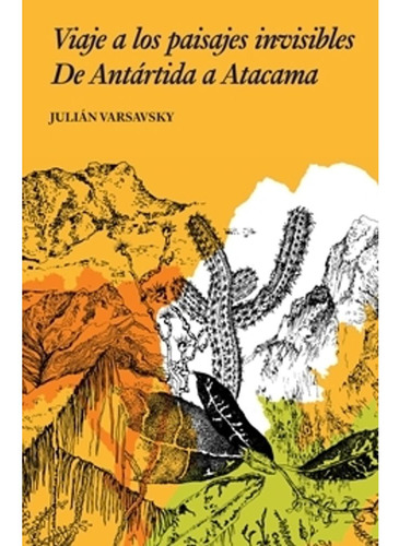 Viaje A Los Paisajes Invisibles, De Varsavsky, Julian. Editorial Adriana Hidalgo Editora, Tapa Tapa Blanda En Español, 2023