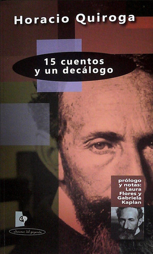 15 Cuentos Y Un Decálogo - Horacio Quiroga