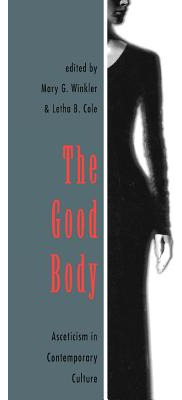Libro The Good Body: Asceticism In Contemporary Culture -...