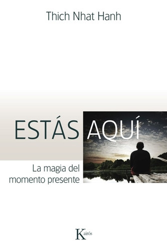 Estas Aqui . La Magia Del Momento Presente (ed.arg.) - Thich