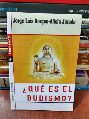 Qué Es El Budismo J L Borges Alicia Jurado Octaedro Nuevo 