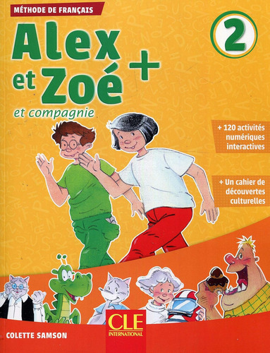 Alex Et Zoe + 2 - Et Compagnie - Livre De Eleve + Cd, de Samson, Colette. Editorial Cle, tapa blanda en francés, 2019