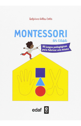 Montessori En Casa - Delphine Gilles Cotte - Edaf