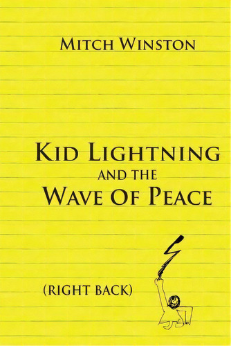 Kid Lightning And The Wave Of Peace, De Winston Mitch. Editorial Mitch Winston, Tapa Blanda En Inglés