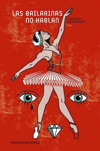 Libro Las Bailarinas No Hablan De Florencia Werchowsky