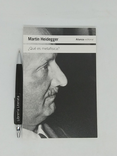 ¿qué Es Metafísica? Martin Heidegger Ed. Alianza