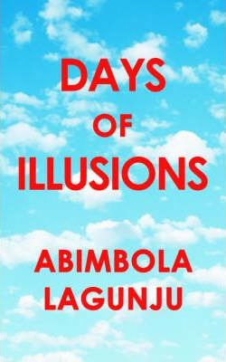 Libro Days Of Illusions - Abimbola Lagunju