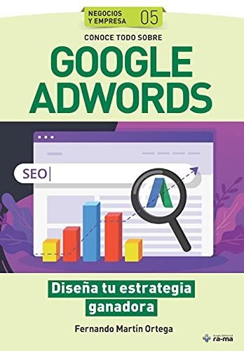 Libro : Conoce Todo Sobre Google Adwords. Diseña Tu...