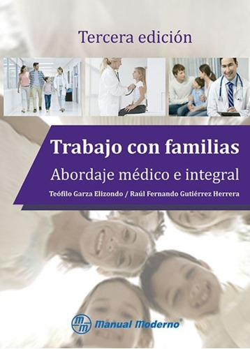 Trabajo Con Familias. Abordaje Médico E Integral, De Garza. Editorial Manual Moderno, Tapa Blanda En Español, 2015