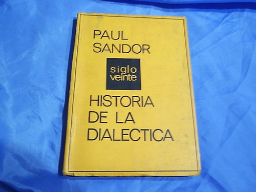 Historia De La Dialectica - Paul Sandor