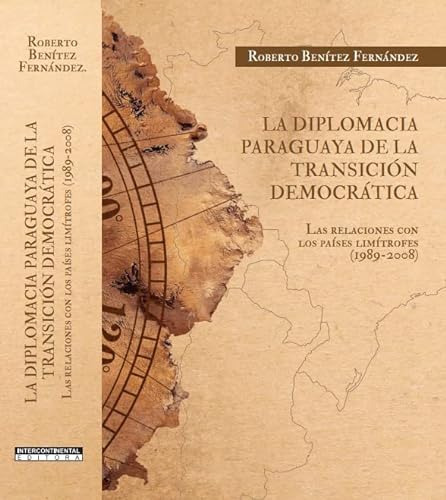 Libro La Diplomacia Paraguaya De La Transición Democrática D