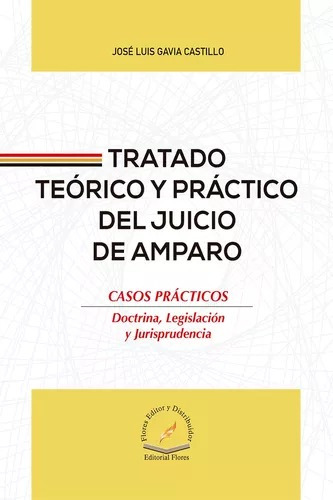 Tratado Teórico Y Práctico Del Juicio De Amparo