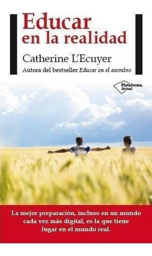Libro: Educar En La Realidad. L'ecuyer, Catherine. Plataform