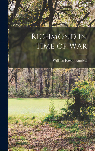 Richmond In Time Of War, De Kimball, William Joseph 1922- Editor. Editorial Hassell Street Pr, Tapa Dura En Inglés