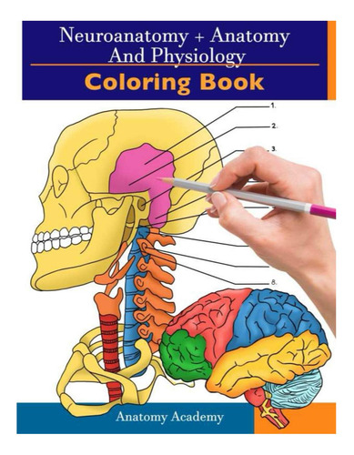 Libro: Libro Para Colorear De Neuroanatomía Y Anatomía Y Fis