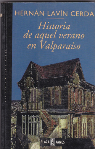 Historia De Aquel Verano En Valparaiso Hernán Lavín Cerda